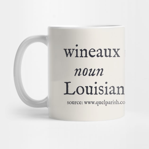 Louisiana Wine Snob (dark print) by quelparish